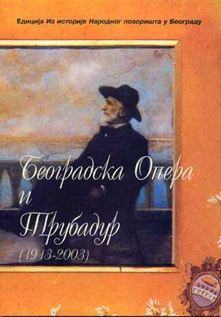 БЕОГРАДСКА ОПЕРА И ТРУБАДУР (1913-2003)